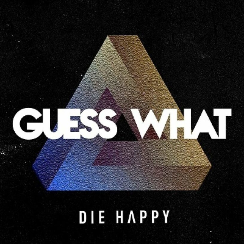 DIE HAPPY: Zwischen Hardrock und Pop – „Guess What“ bietet Mitgrölrefrains