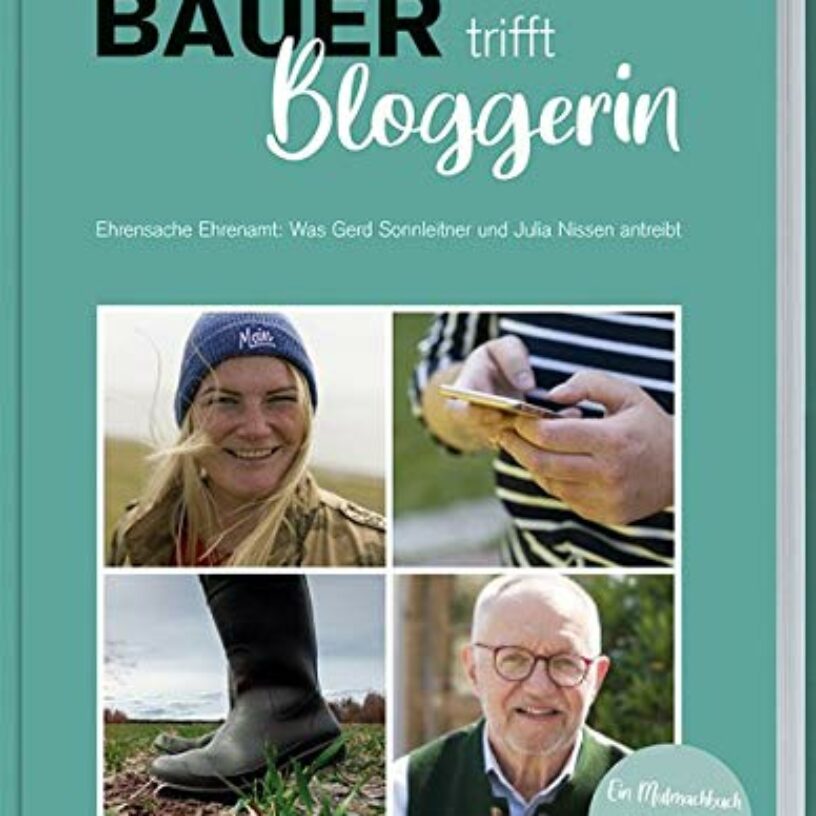 „Bauer trifft Bloggerin“ – ein Mutmachbuch für das Ehrenamt
