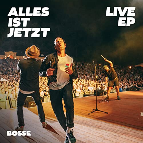 Bosse mit live-EP “Alles ist jetzt”