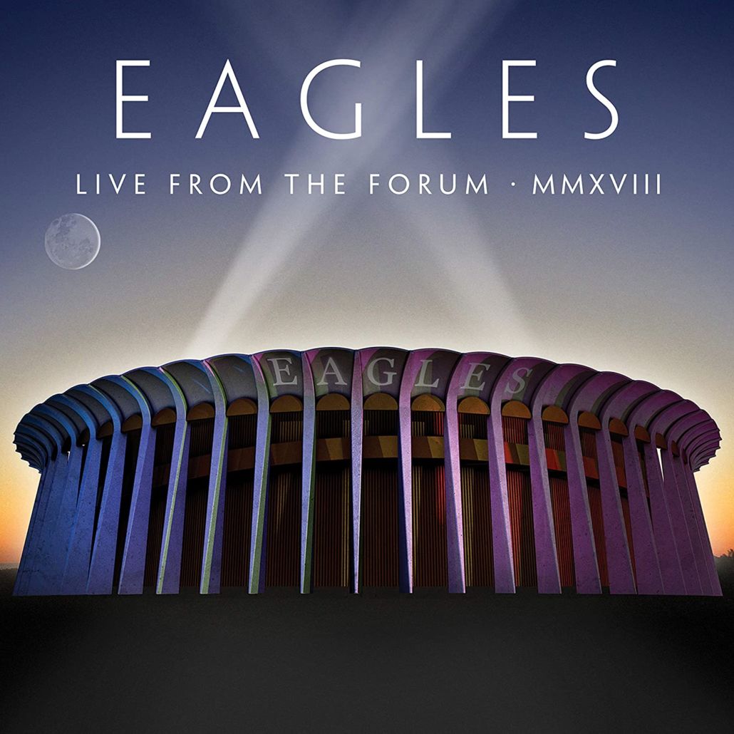 Die Eagles reisen mit „Live From The Forum MMXVIII“ durch die Zeit