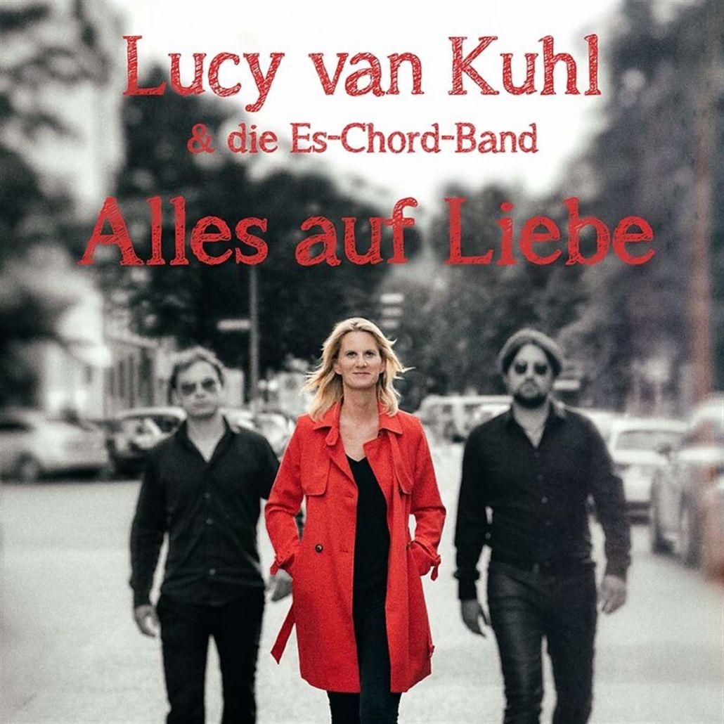 Lucy van Kuhl & die Es-Chord-Band: Alles auf Rot, alles auf Liebe