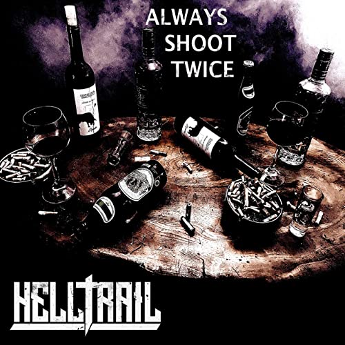 Helltrail: Man schießt nur zweimal – die neue EP “Always Shoot Twice”
