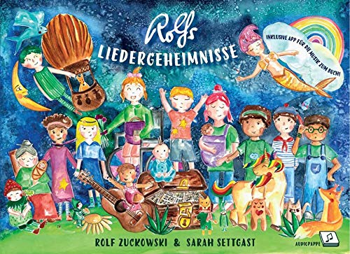 Rolf Zuckowski & Sarah Settgast: Rolfs Liedergeheimnisse als Bilderbuch