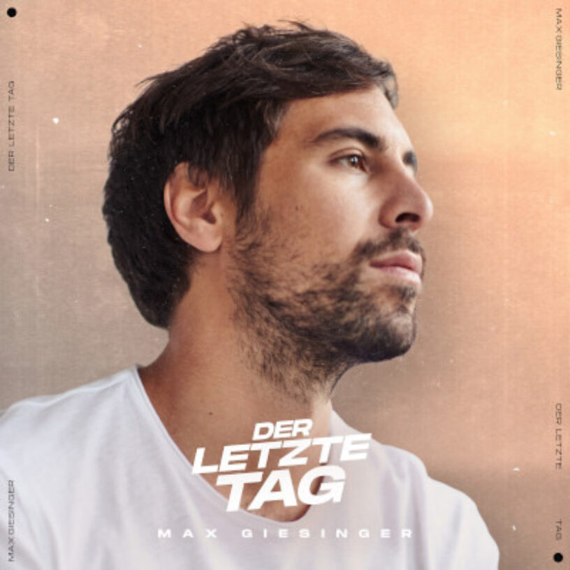 Max Giesinger veröffentlicht heute seine neue Single „Der letzte Tag“