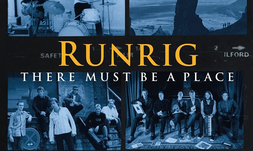 Runrig: „There Must Be A Place“ – die Dokumentation von Blazing Griffin