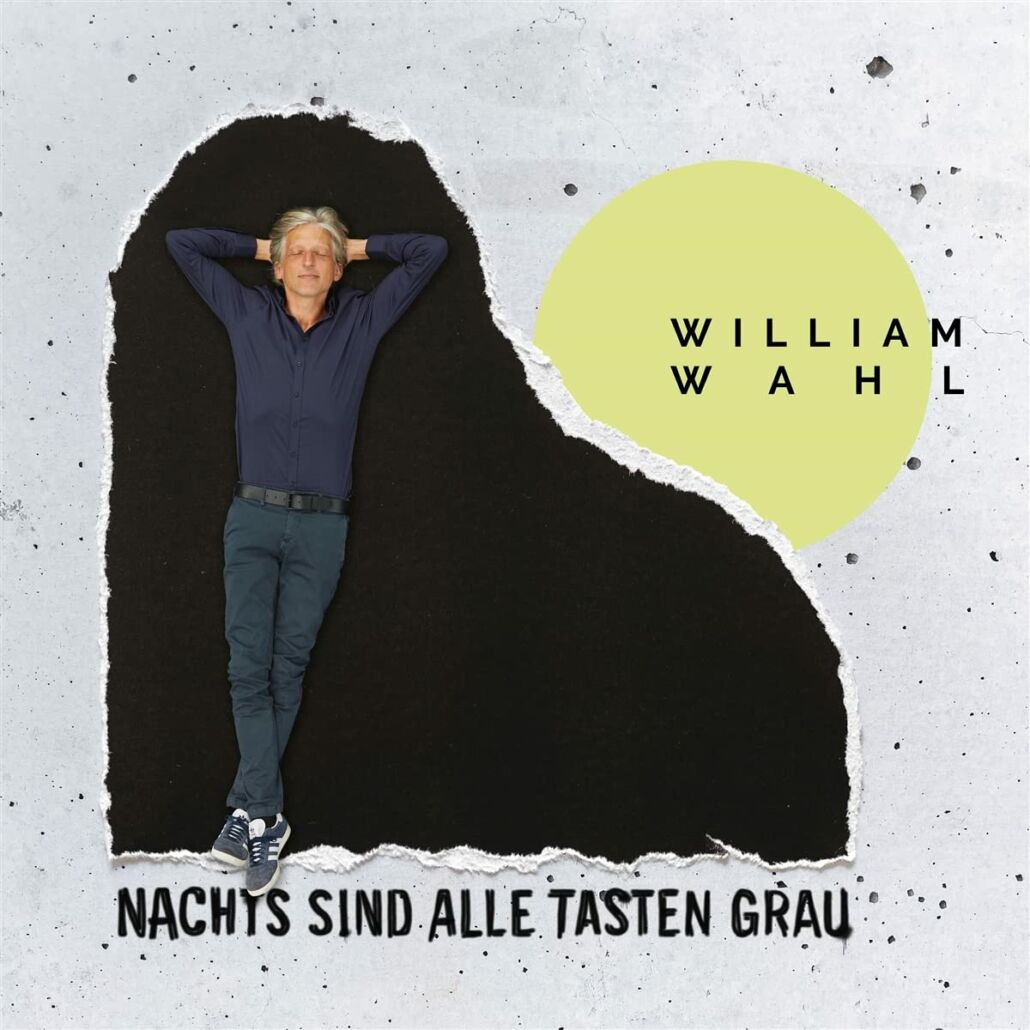 William Wahl präsentiert 2. Soloprogramm „Nachts sind alle Tasten grau“