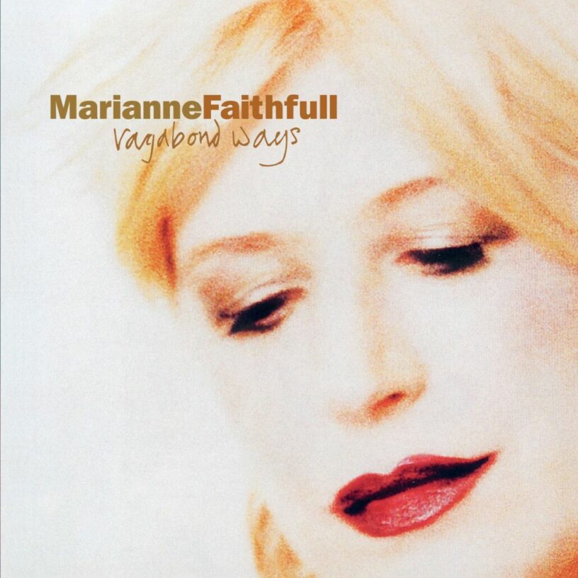 Marianne Faithfull: „Vagabond Ways“ als erweiterte Nueauflage