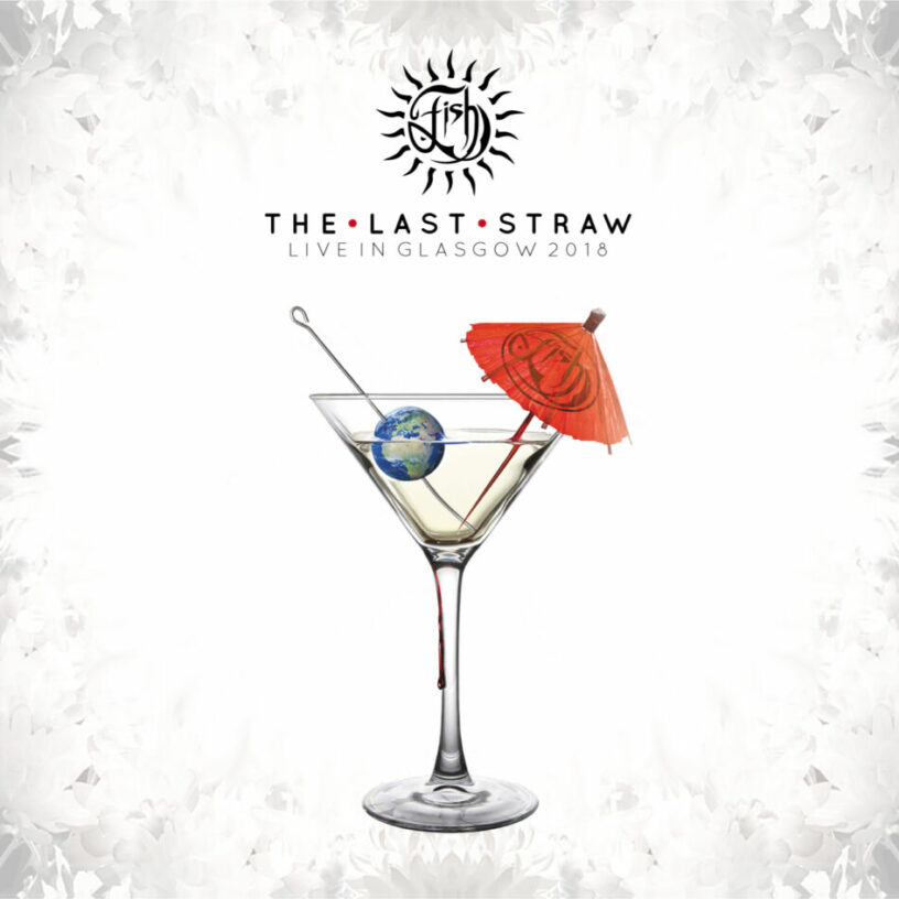 FISH: “The Last Straw – Live In Glasgow 2018“