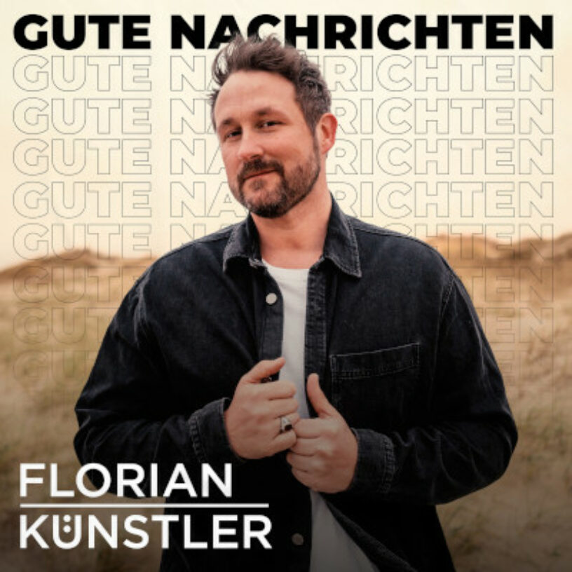 Florian Künstler hat „Gute Nachrichten“: EP out now!