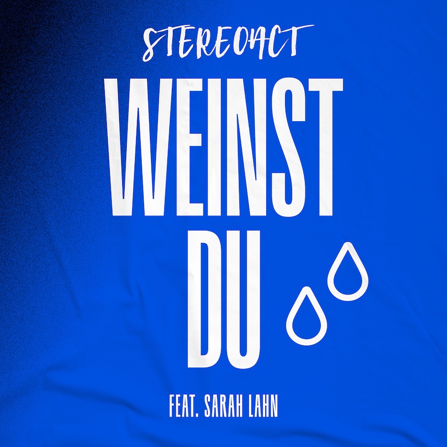 STEREOACT veröffentlichen Remix von „Weinst Du“ ft. Sarah Lahn