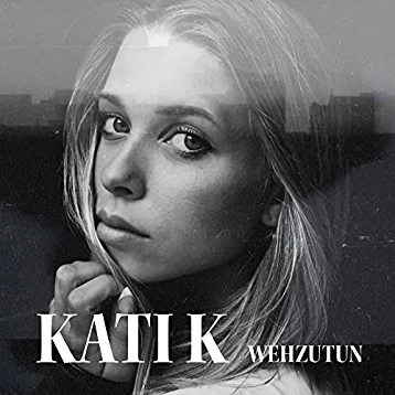 KATI K – die neue Single „Wehzutun“