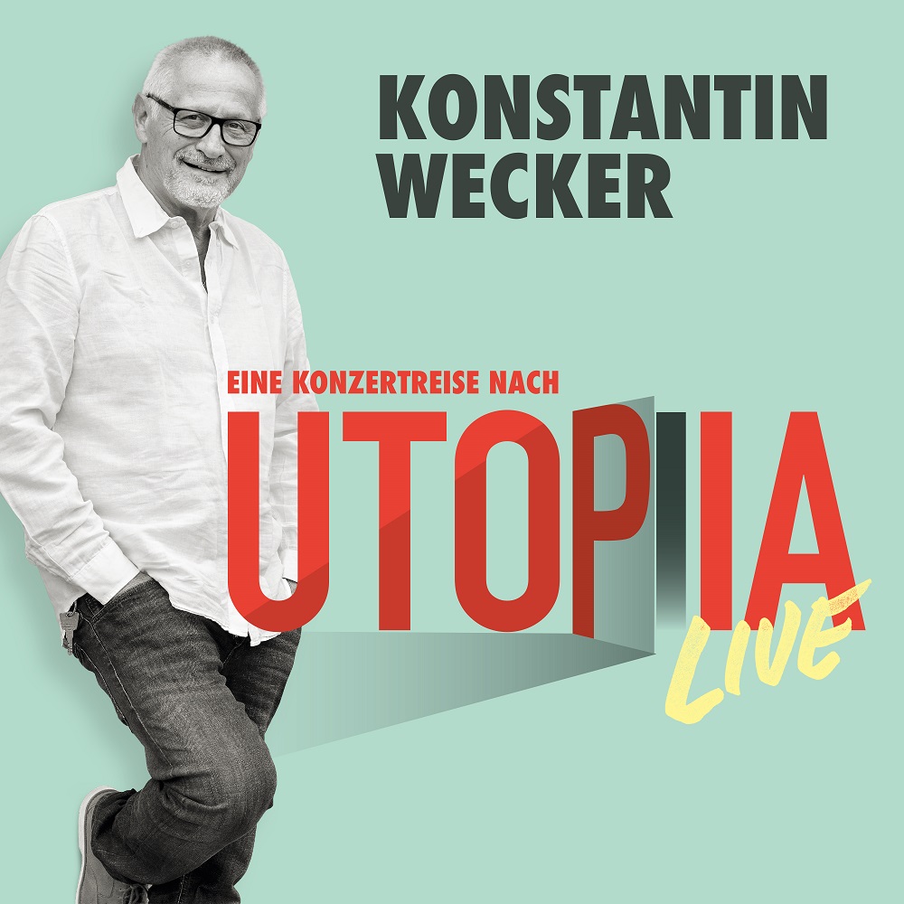 Konstantin Wecker: Utopia live – sein wichtigstes Bühnenprogramm