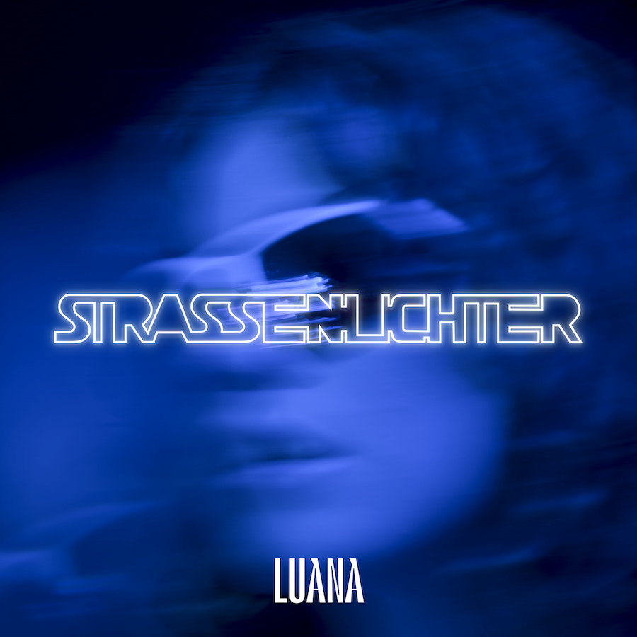 Luana präsentiert mit “Strassenlichter” ihre erste Single im neuen Jahr