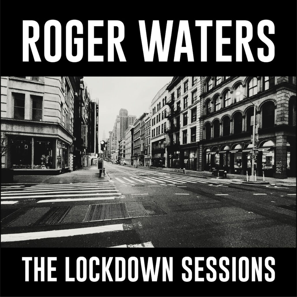 Roger Waters veröffentlicht „Lockdown Sessions“