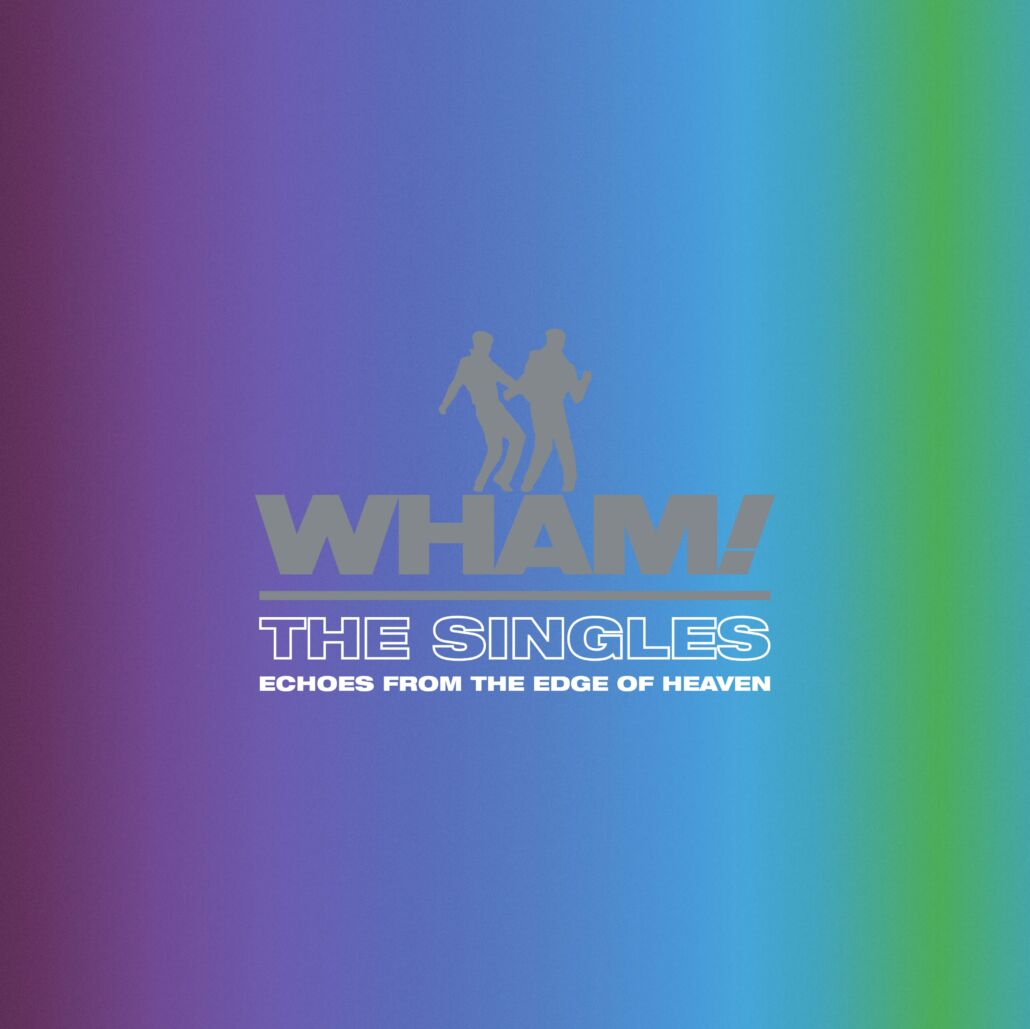 WHAM! „The Singles: Echoes From The Edge Of Heaven“ erscheint am 07.07.