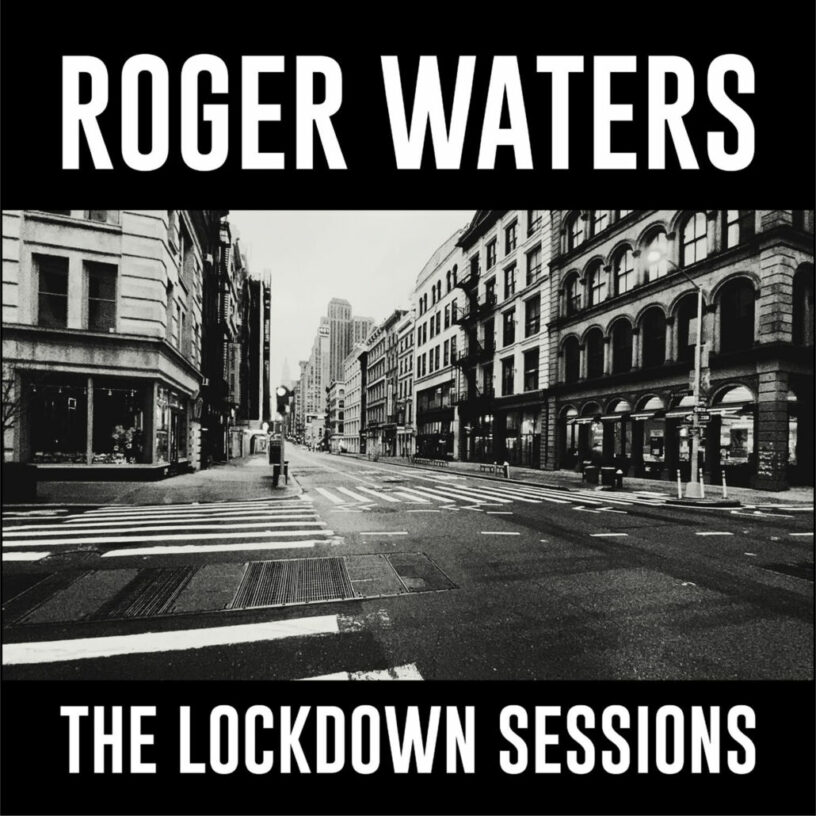 Roger Waters und sein persönlicher Lockdown