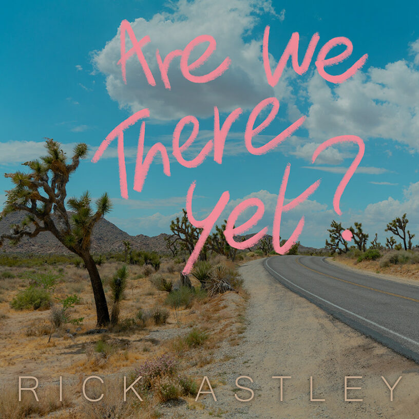Sind wir schon da? – Ein neues Album von Rick Astley