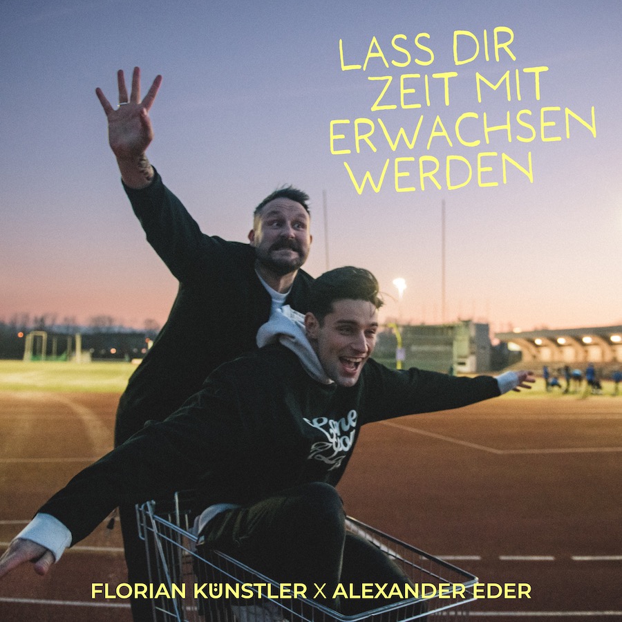 Florian Künstler und Alexander Eder: „Lass dir Zeit mit erwachsen werden“