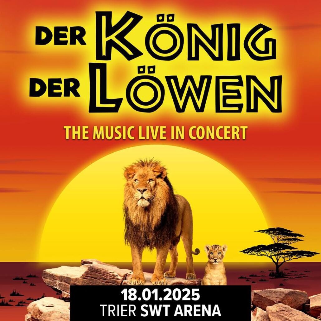 Ein Konzerterlebnis für alle Generationen – „König der Löwen“, Arena Trier