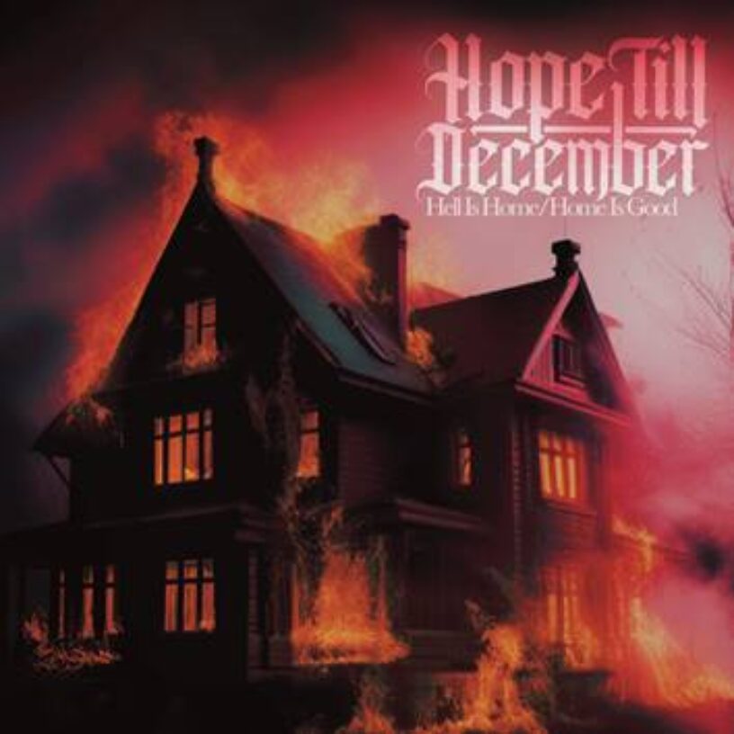 HOPE TILL DECEMBER und ihr neues Album „Hell Is Home, Home Is Good“