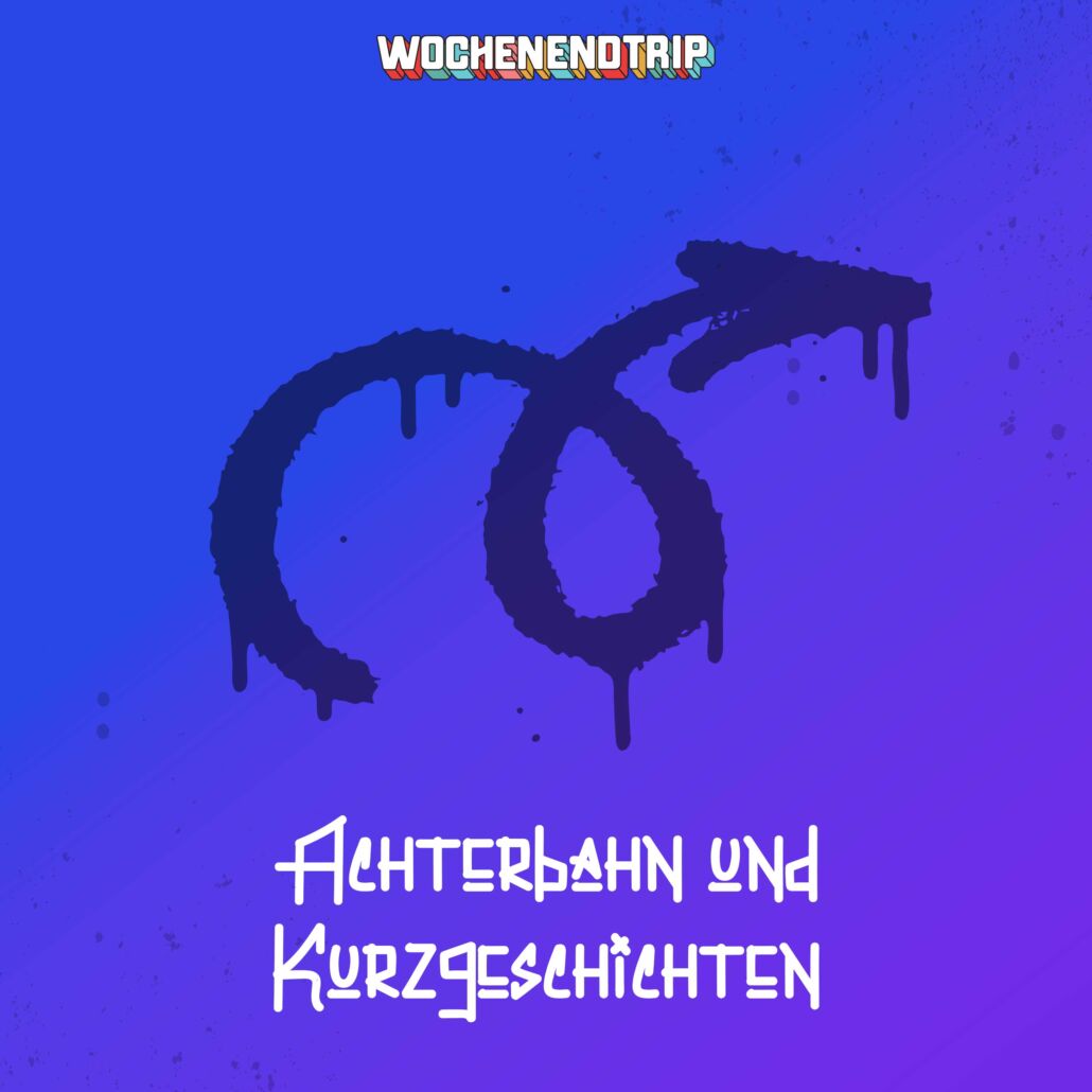 Cover Achterbahn und Kurzgeschichten Wochenendtrip mit Achterbahn & Kurzgeschichten