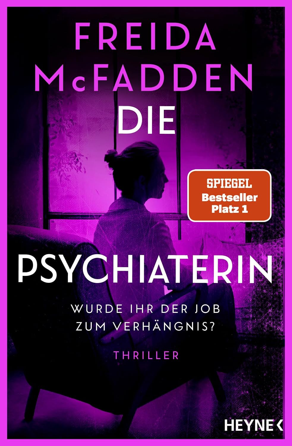 Die Psychiaterin_HEYNE Ein neuer Thriller von der Königin der Cliffhanger und Plottwists