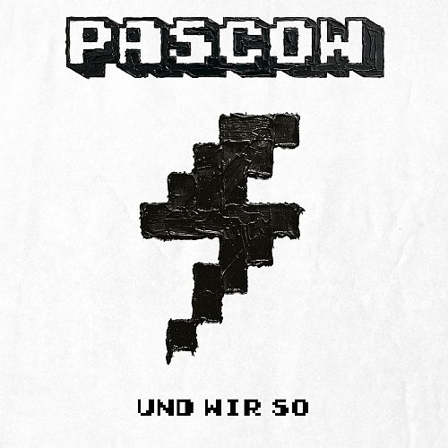 PASCOW PASCOW: „Und wir so“ – Single jetzt, Album im März